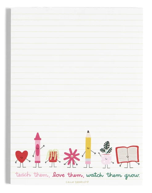 Teach Them, Love Them, Watch Them Grow Notepad