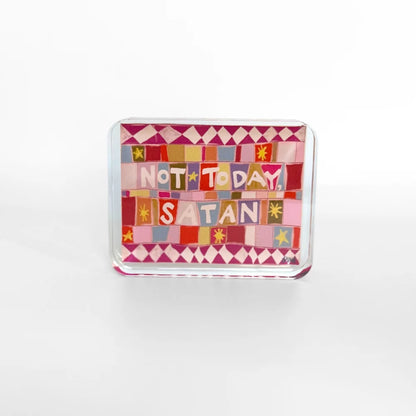 Acrylic Block - Not Today, Satan